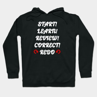 start learn review correct redo Hoodie